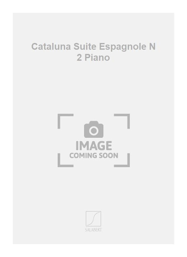 Cataluna Suite Espagnole N 2 Piano